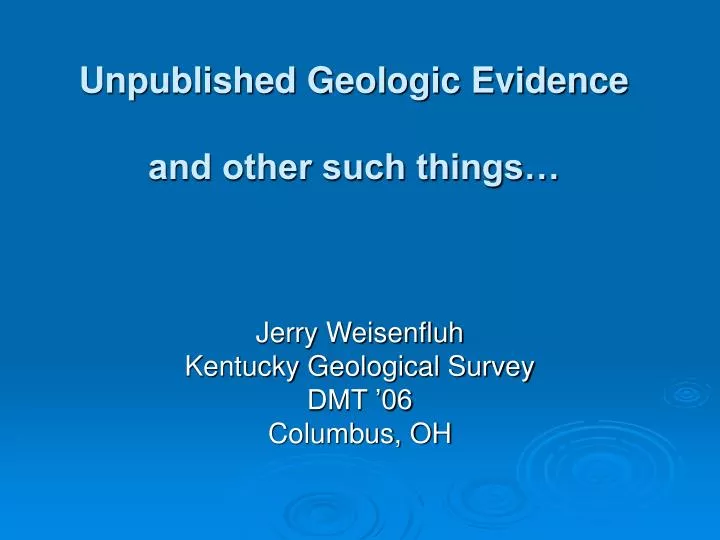 unpublished geologic evidence and other such things