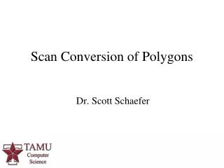 Scan Conversion of Polygons