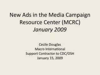 New Ads in the Media Campaign Resource Center (MCRC) January 2009
