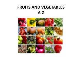 FRUITS AND VEGETABLES A-Z