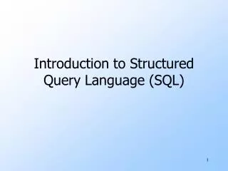 Introduction to Structured Query Language (SQL)