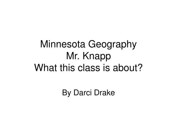 minnesota geography mr knapp what this class is about