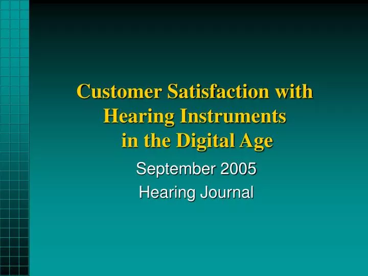customer satisfaction with hearing instruments in the digital age