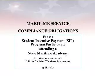 For the Student Incentive Payment (SIP) Program Participants attending a State Maritime Academy