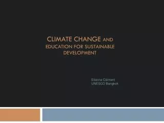 Climate CHANGE and education for sustainable development