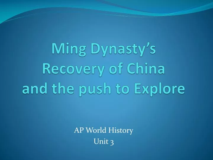 ming dynasty s recovery of china and the push to explore