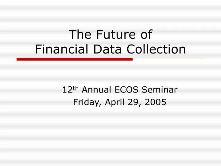 the future of financial data collection