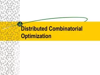 Distributed Combinatorial Optimization