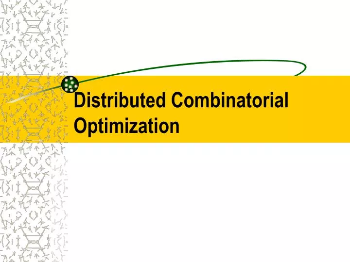 distributed combinatorial optimization