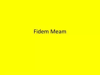 fidem meam
