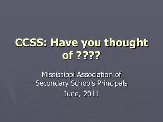 CCSS: Have you thought of ????