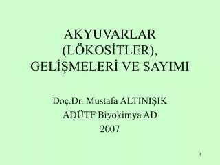 AKYUVARLAR (LÖKOSİTLER), GELİŞMELERİ VE SAYIMI