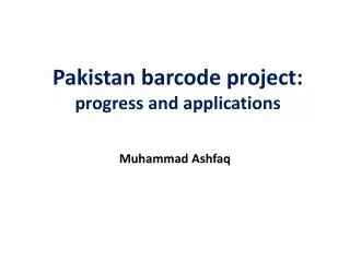 Pakistan barcode project: progress and applications