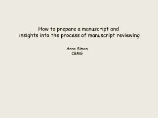 How to prepare a manuscript and insights into the process of manuscript reviewing