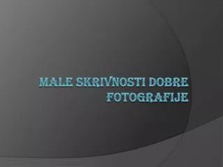 MALE SKRIVNOSTI DOBRE FOTOGRAFIJE