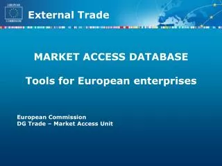 MARKET ACCESS DATABASE Tools for European enterprises