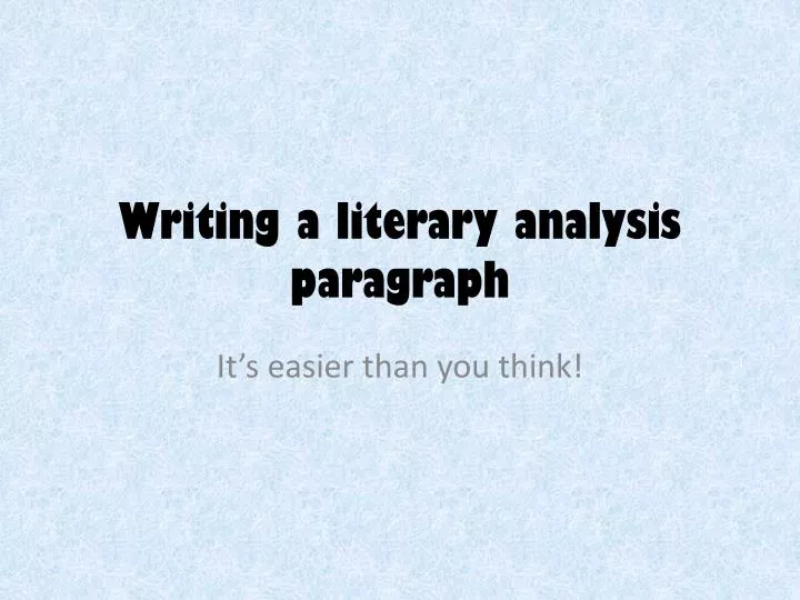 PPT - Writing a literary analysis paragraph PowerPoint Presentation ...