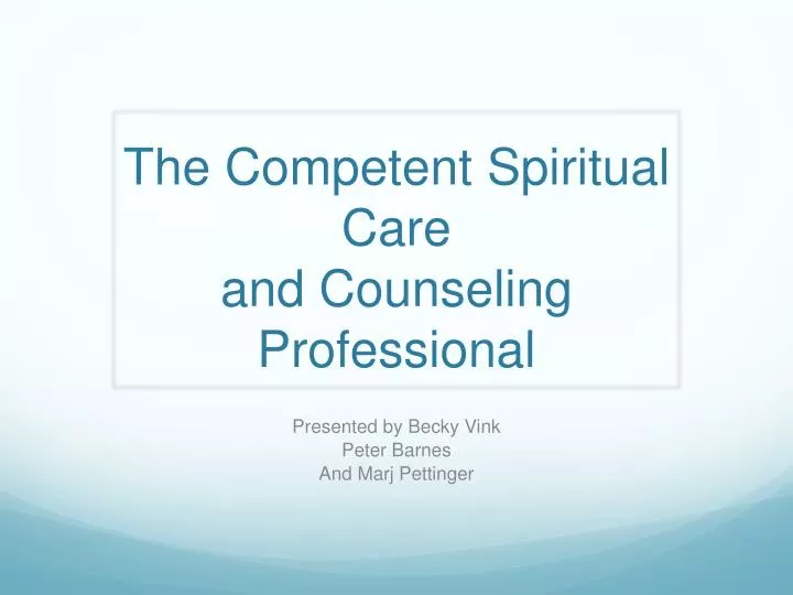the competent spiritual care and counseling professional