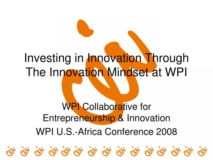 investing in innovation through the innovation mindset at wpi