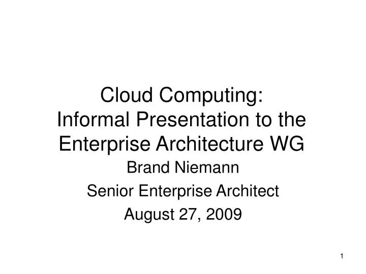 cloud computing informal presentation to the enterprise architecture wg