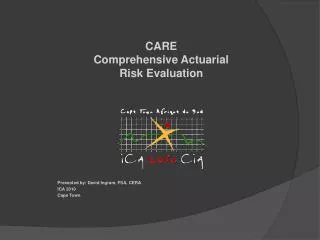CARE Comprehensive Actuarial Risk Evaluation
