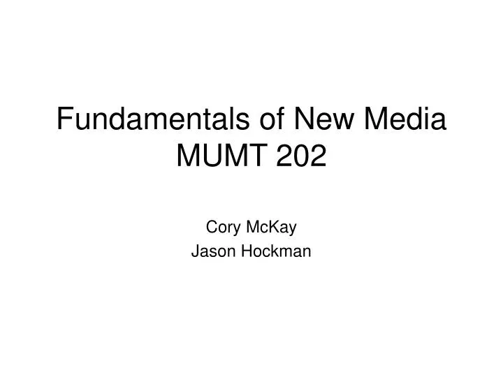 fundamentals of new media mumt 202