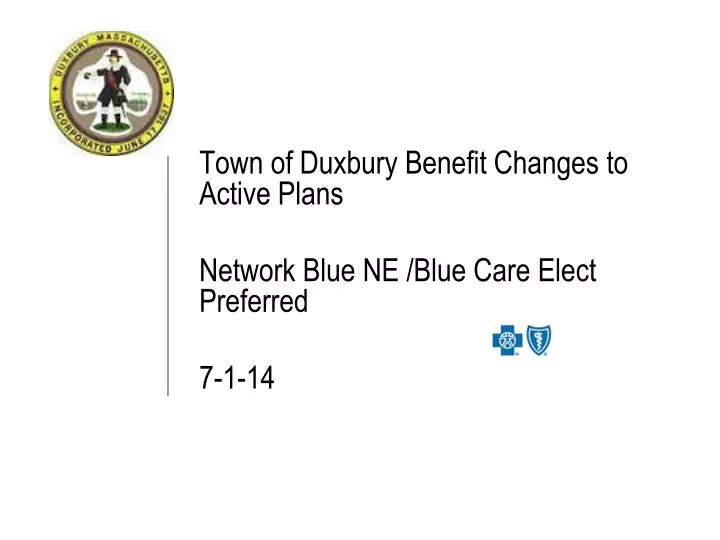 town of duxbury benefit changes to active plans network blue ne blue care elect preferred 7 1 14
