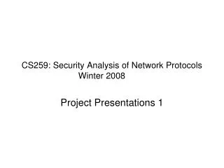 CS259: Security Analysis of Network Protocols Winter 2008