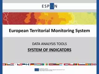 European Territorial Monitoring System DATA ANALYSIS TOOLS SYSTEM OF INDICATORS