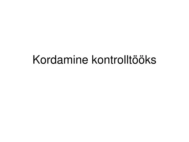 kordamine kontrollt ks