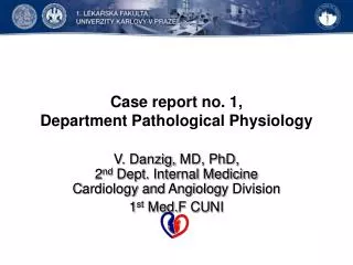 Case report no . 1 , Department P athological Physiology