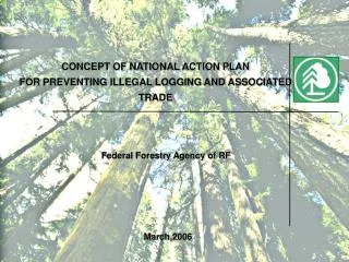CONCEPT OF NATIONAL ACTION PLAN FOR PREVENTING ILLEGAL LOGGING AND ASSOCIATED TRADE