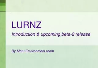 LURNZ Introduction &amp; upcoming beta-2 release