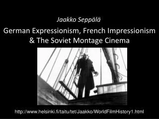 German Expressionism, French Impressionism &amp; The Soviet Montage Cinema