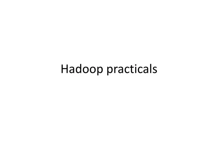 hadoop practicals