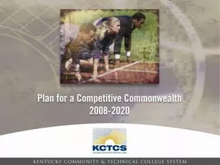 TWO OVERARCHING GOALS FOR 2020 IN KENTUCKY POSTSECONDARY EDUCATION REFORM ACT (HB1) 1997