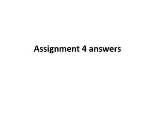 Assignment 4 answers
