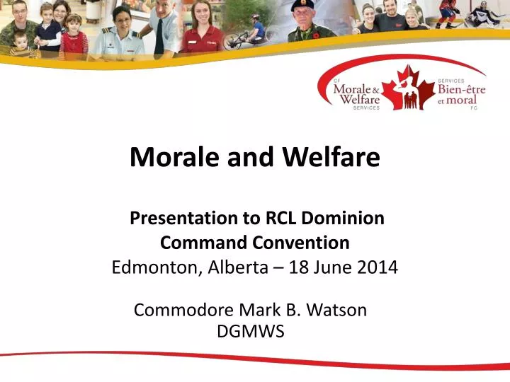 morale and welfare presentation to rcl dominion command convention edmonton alberta 18 june 2014