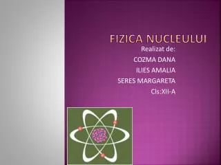 fizica nucleului