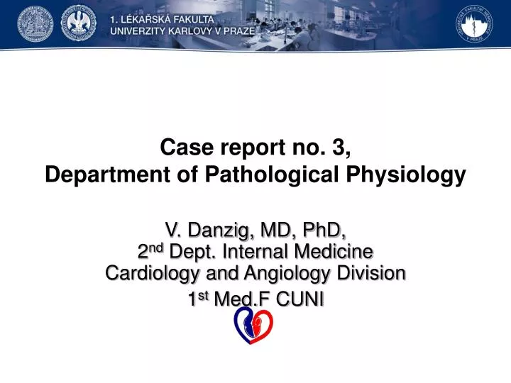 case report no 3 department of p athological physiology