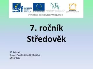 7 ro n k st edov k