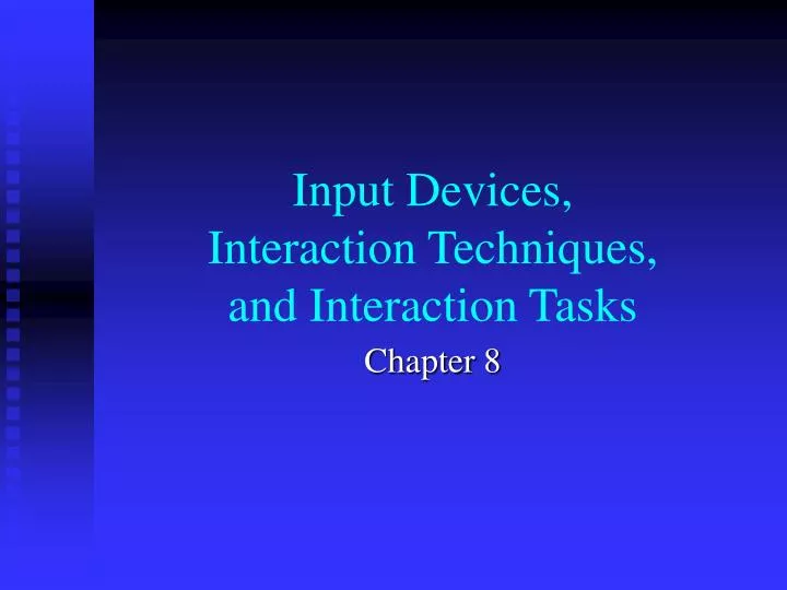input devices interaction techniques and interaction tasks