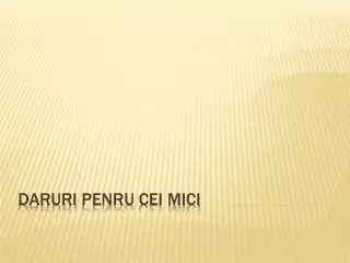 daruri penru cei mici