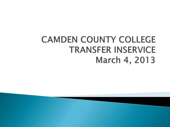 camden county college transfer inservice march 4 2013