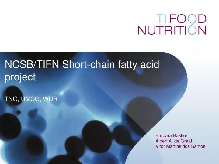 ncsb tifn short chain fatty acid project tno umcg wur