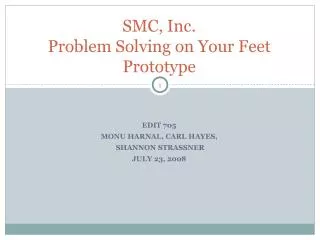 SMC, Inc. Problem Solving on Your Feet Prototype
