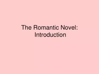 The Romantic Novel: Introduction