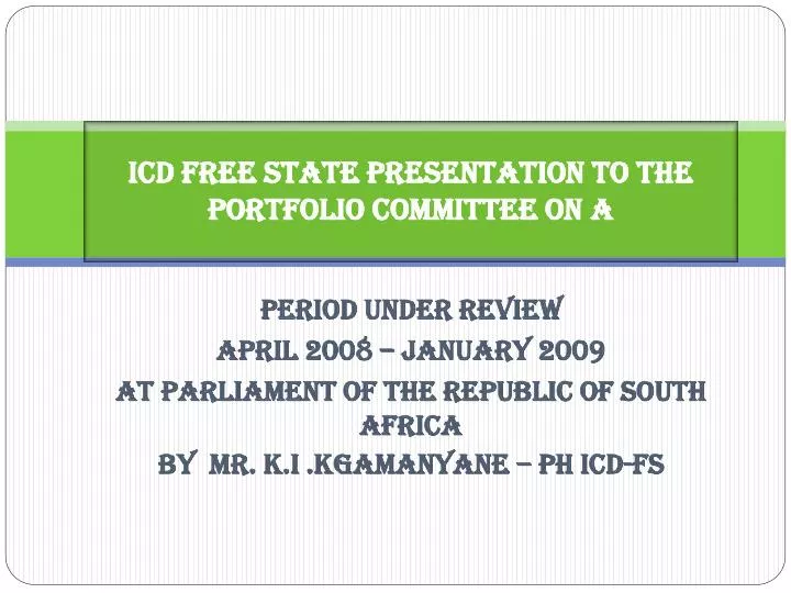 icd free state presentation to the portfolio committee on a