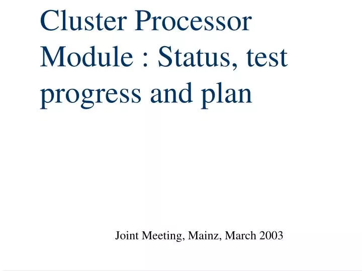 cluster processor module status test progress and plan