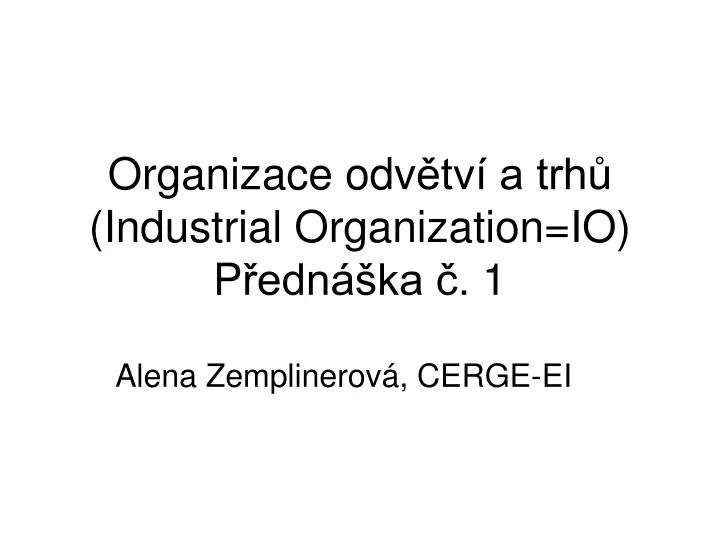 organizace odv tv a trh industrial organization io p edn ka 1